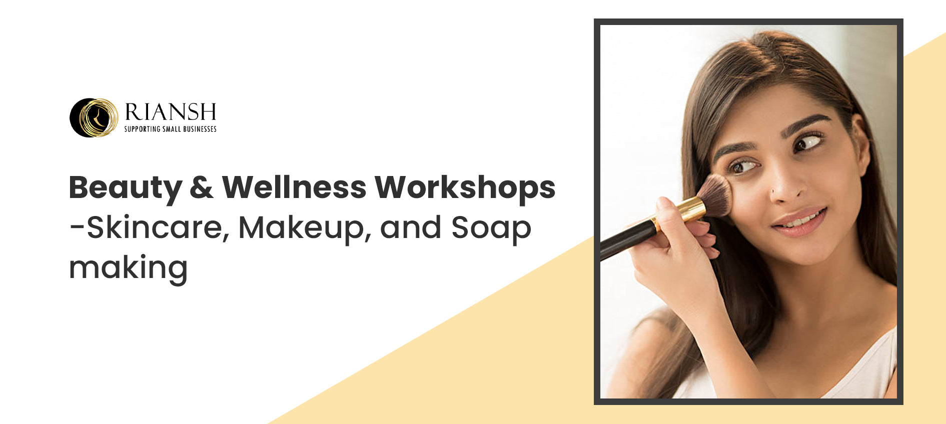 Beauty & Wellness Workshops -Skincare, Makeup, and Soap making – RIANSH  STORE
