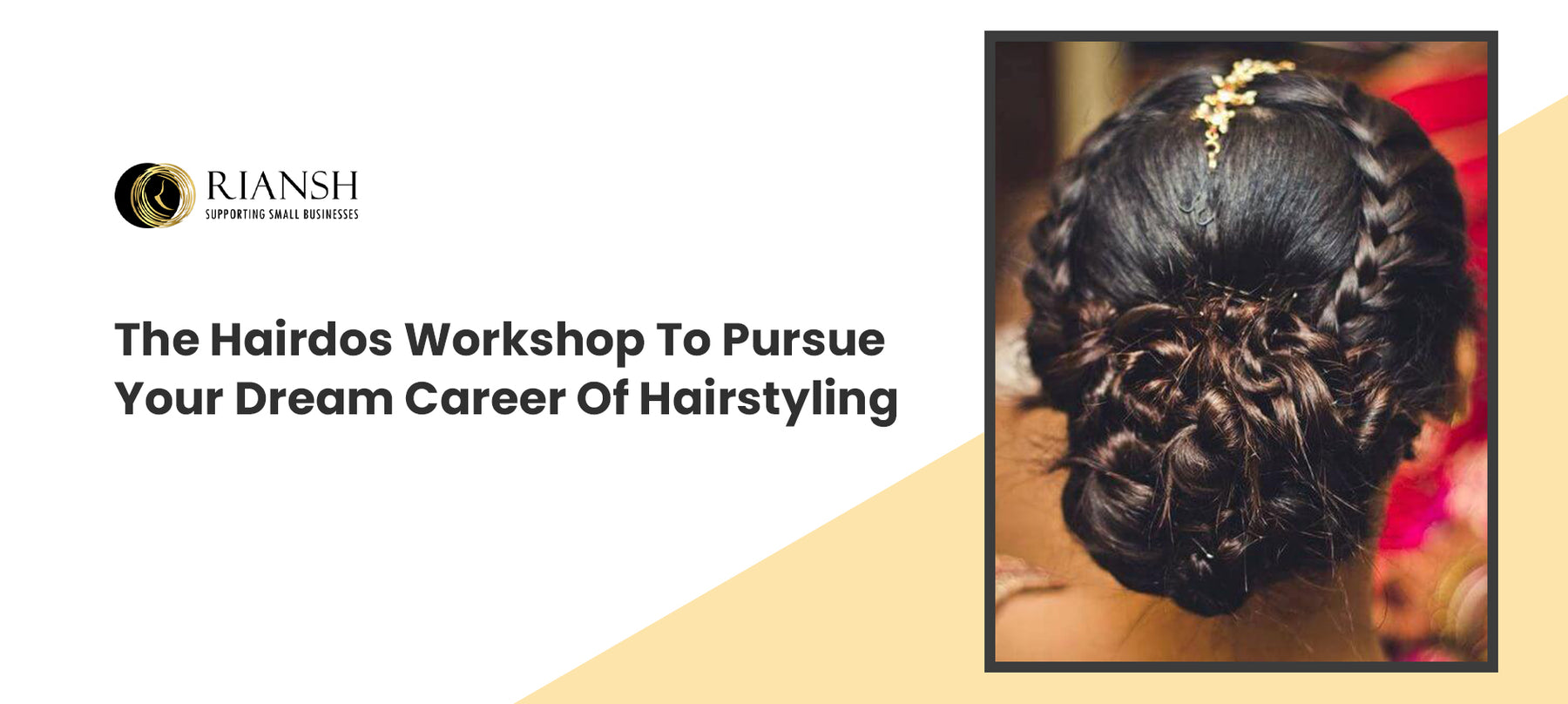 Join The Hairdos Workshop To Pursue Your Dream Career Of Hairstyling