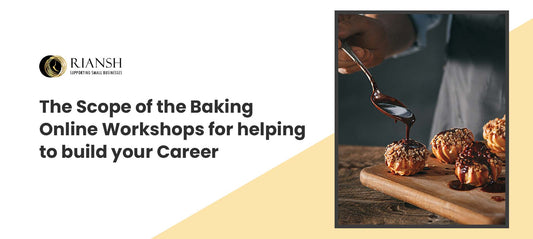 The Scope of the Baking Online Workshops for helping to build your Career