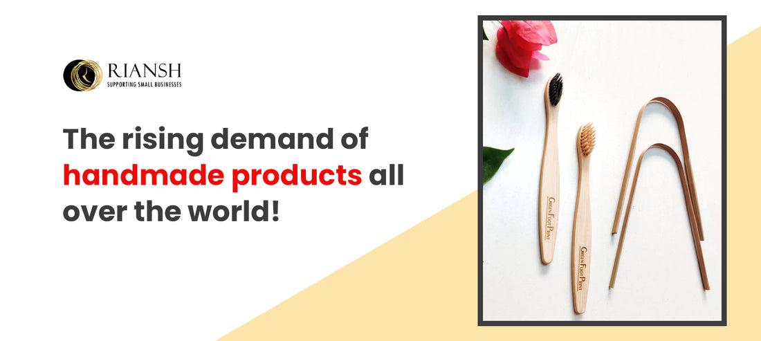The rising demand of handmade products all over the world!
