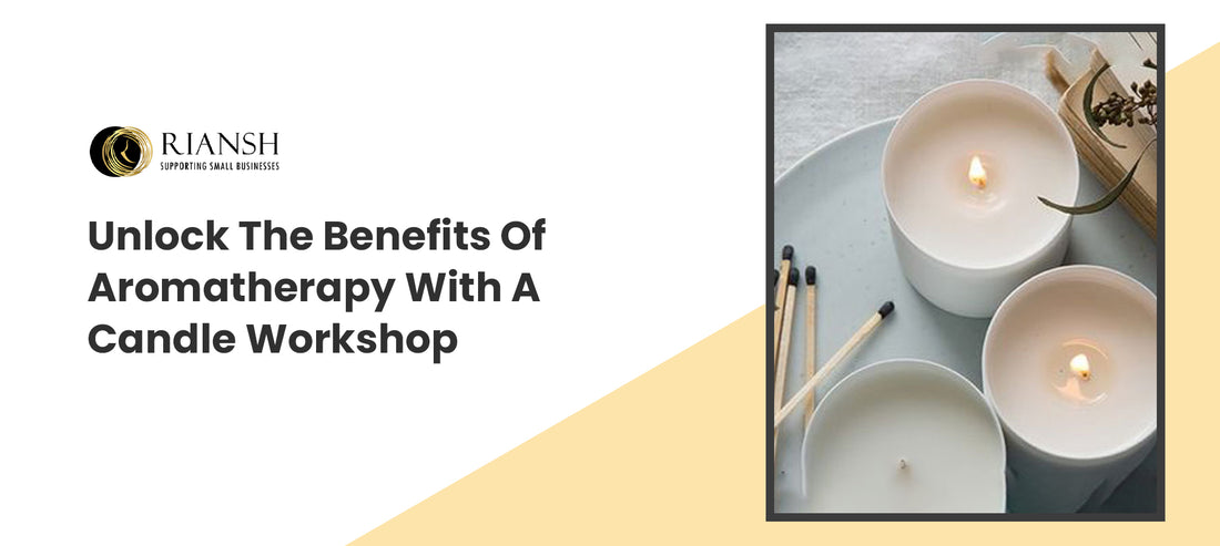 Unlock The Benefits Of Aromatherapy With A Candle Workshop