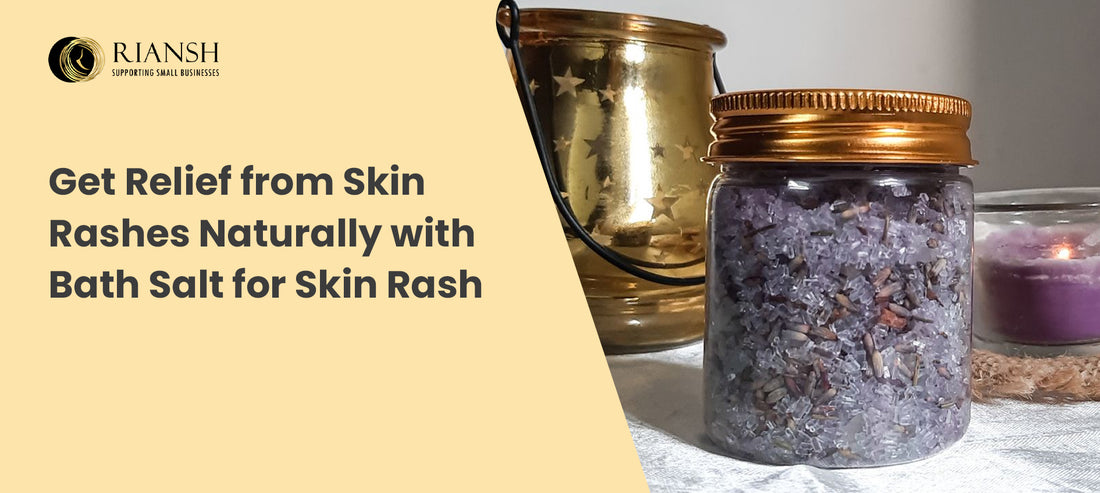 Get Relief from Skin Rashes Naturally with Bath Salt for Skin Rash