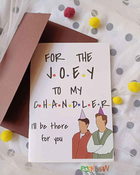 For the joey to my chandler funny greeting card