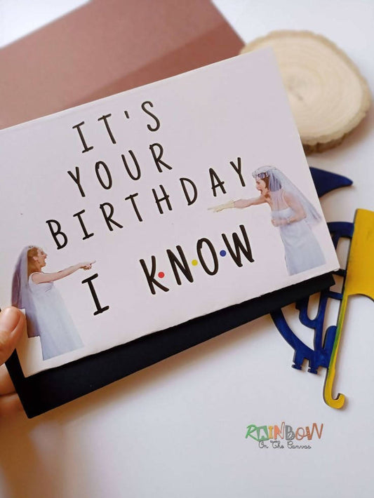 Friends theme funny Birthday Card (I KNOW)