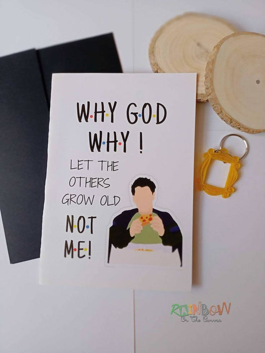 Friends joey theme birthday Greeting Card (Why God Why)